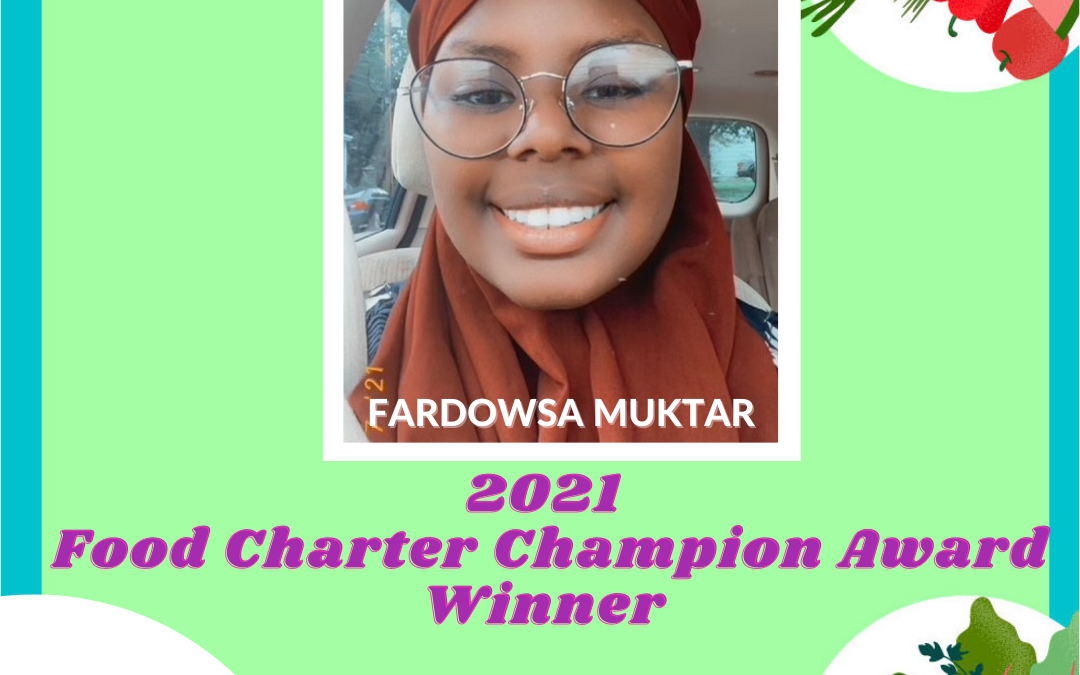 Fardowsa Muktar – 2021 Local and Sustainable Agriculture Food Charter Champion Award