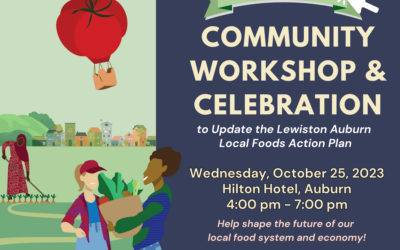October 25 Community Workshop to Update the  Local Foods Action Plan for Lewiston Auburn
